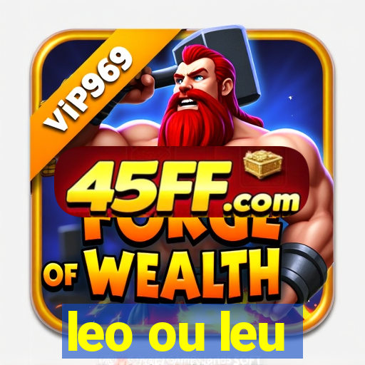 leo ou leu
